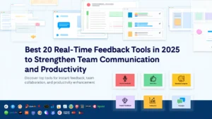 Best 20 Real-Time Feedback Tools in 2025 to Strengthen Team Communication and Productivity